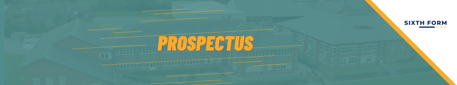 Page Header 6th Prospectus ©DeAstonSchool